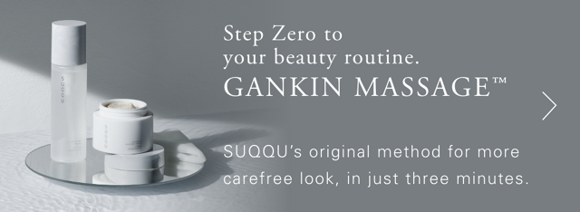 Step Zero to  your beauty routine. GANKIN MASSAGE™